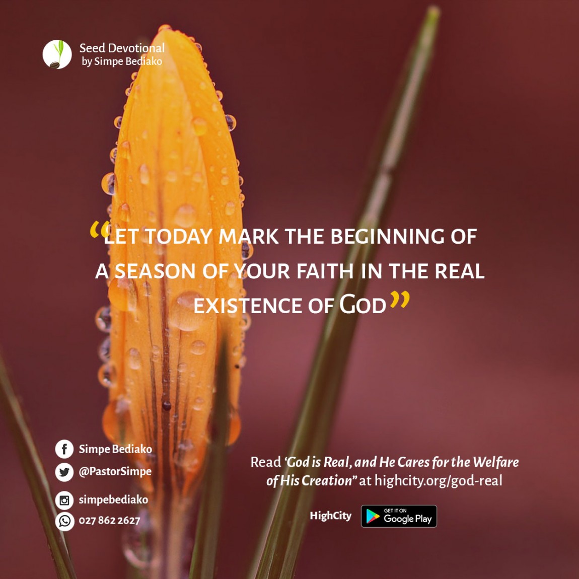 Let today mark the beginning of a season of your faith in the real existence of God