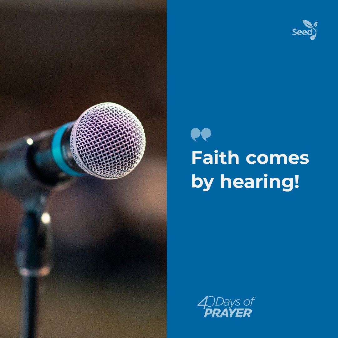 Faith comes by hearing!