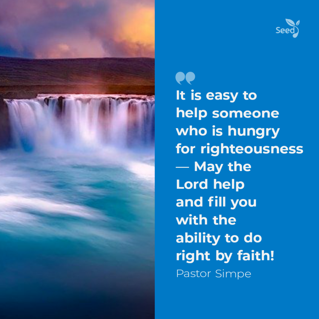 May the Lord help you and fill you with the ability to do right by faith!