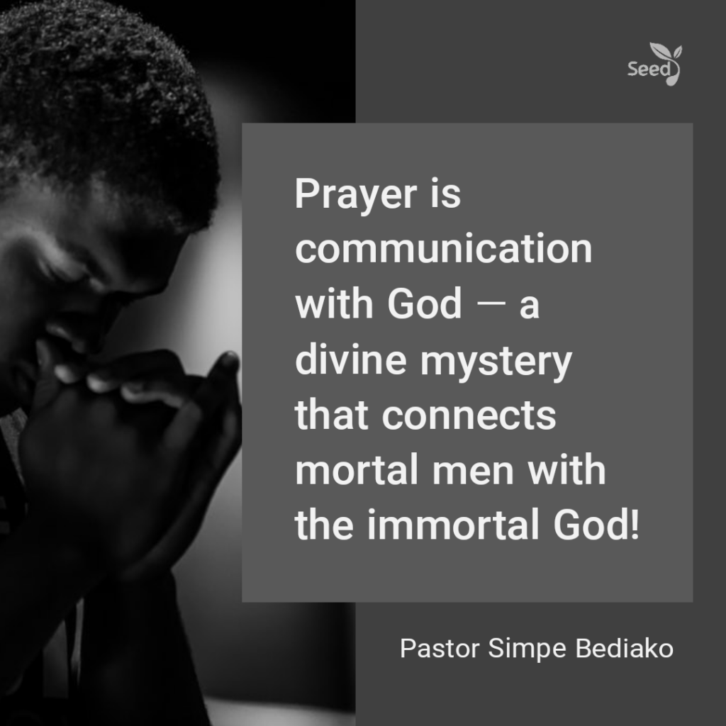 Prayer is communication with God — a divine mystery that connects mortal men with the immortal God!