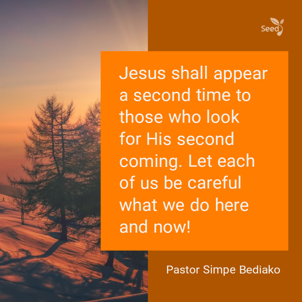 Jesus shall appear a second time to those who look for His second coming. Let each of us be careful what we do here and now!