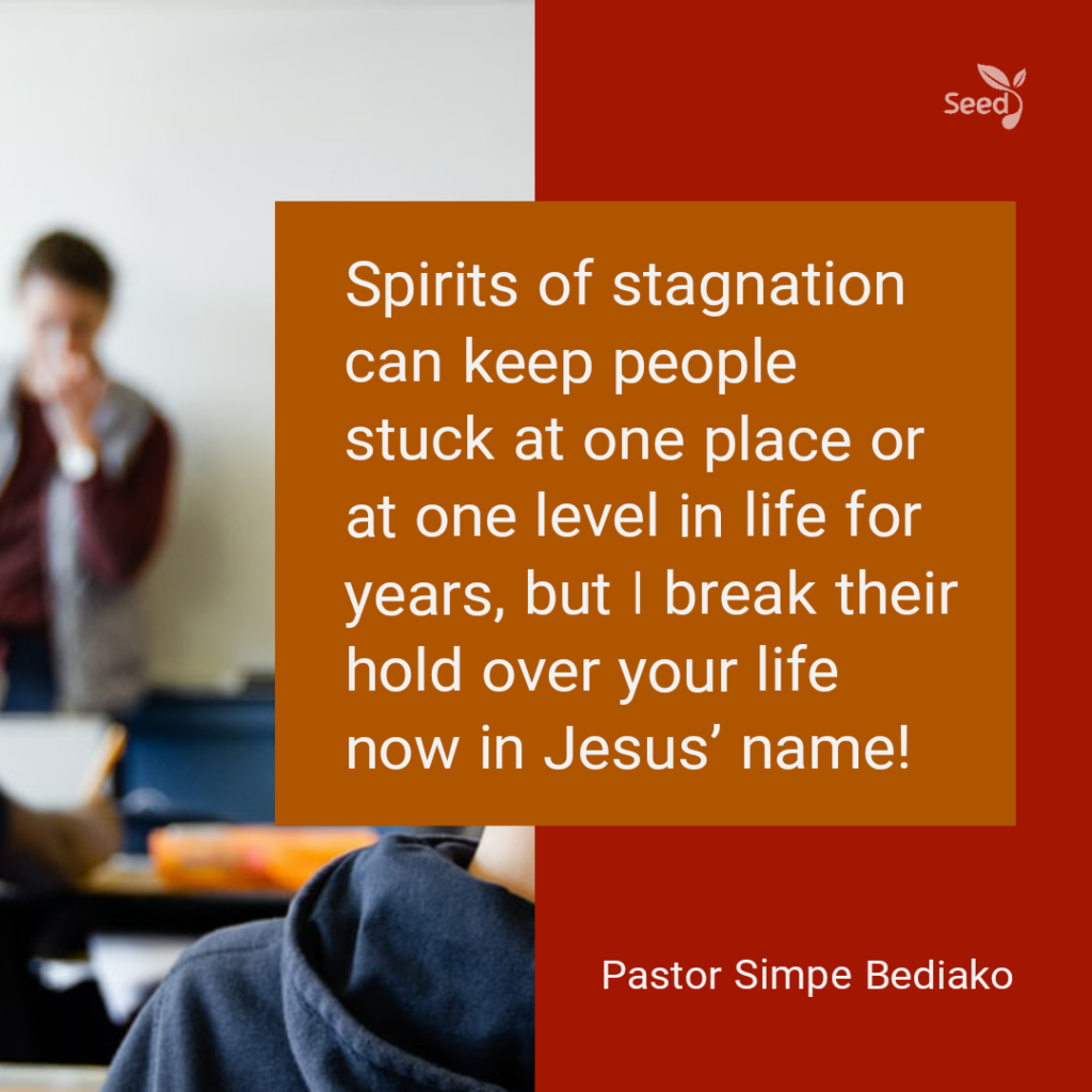 Spirits of stagnation can keep people stuck at one place or at one level in life for years, but I break their hold over your life now in Jesus' name!
— Seed for Today Daily Devotional, HighCity