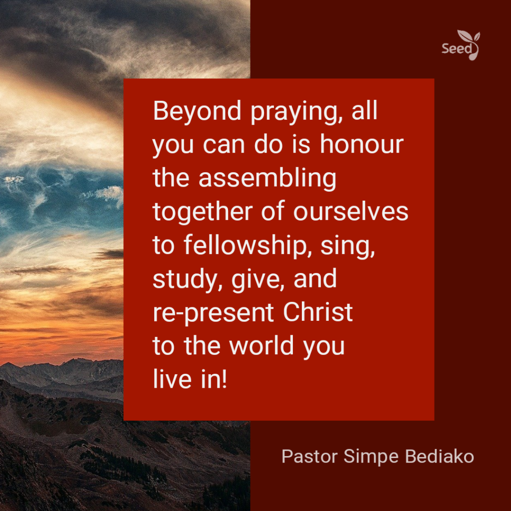 How to Pray for Missions - Beyond praying, all you can do is honour the assembling together of ourselves to fellowship, sing, study, give, and re-present Christ to the world you live in!