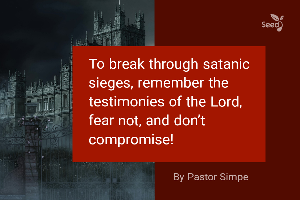 How to Break Through Satanic Sieges - Seed for Today Daily Devotional