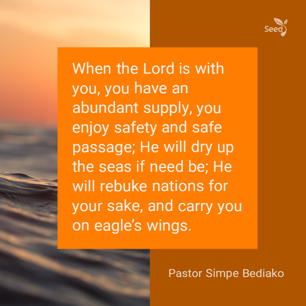 How to Do More by the Anointing  - When the Lord is with you, you have an abundant supply, you enjoy safety and safe passage; He will dry up the seas if need be; He will rebuke nations for your sake, and carry you on eagle's wings. 