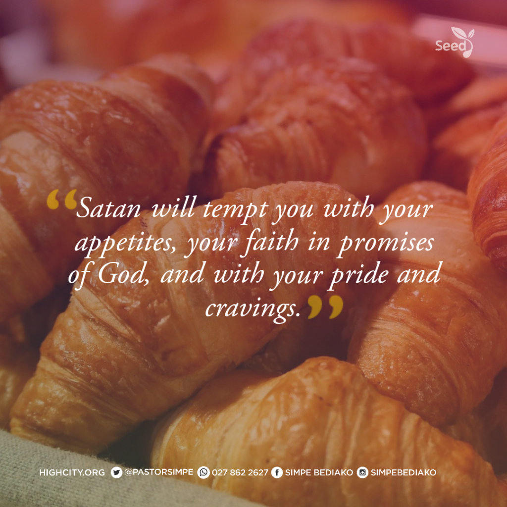 3 Ways to Defeat Satan  - Satan will tempt you with your appetites, your faith in promises of God, and with your pride and cravings.