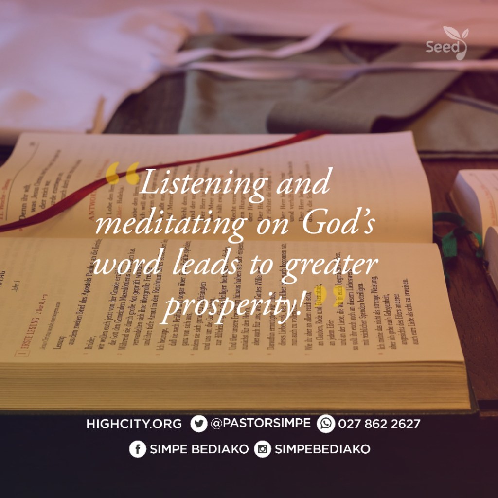 Listening and meditating on God's Word will lead to greater prosperity 