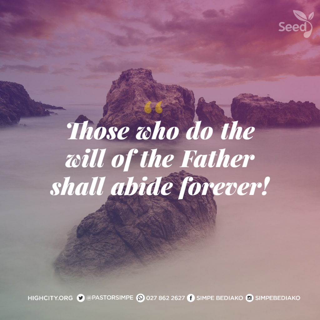 Those who do the will of the Father shall abide forever.