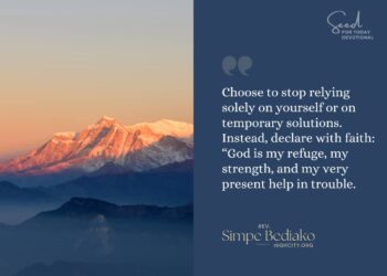 Make God your refuge, strength, and very present help