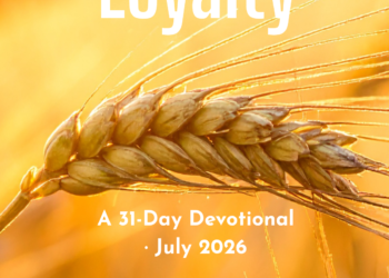 Seed for Today Devotional – July 2026 – Loyalty