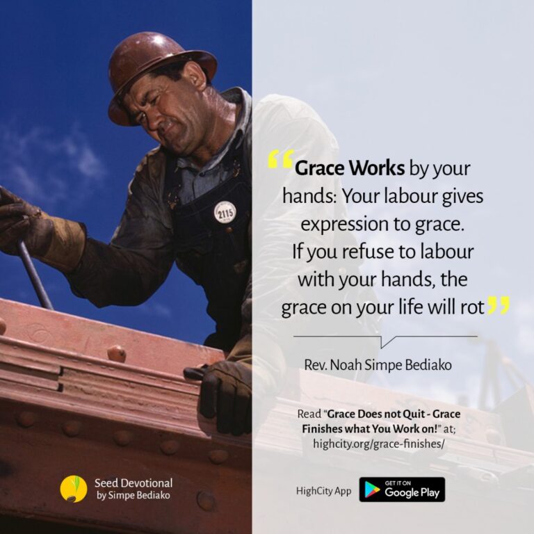 Grace Does not Quit - Grace Finishes what You Work on!