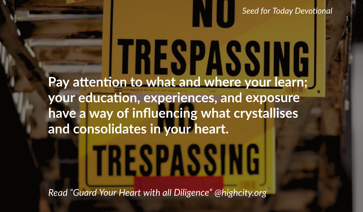 Keep Your Heart with all Diligence - HighCity Church Keep Your Heart with all Diligence Keep Your Heart with all Diligence